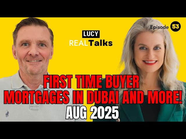 Episode 53 - First Time Buyers Dubai Mortgage & more! Learn here!
