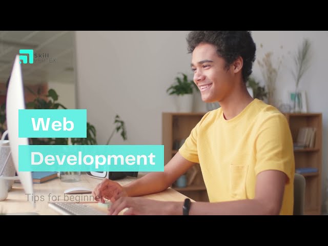 Web Development tips for beginners - SkillVertex