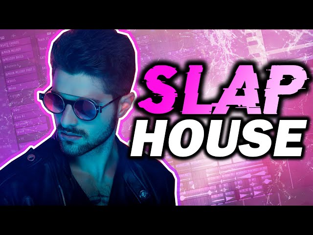 HOW TO SLAP HOUSE IN 2 MINUTES