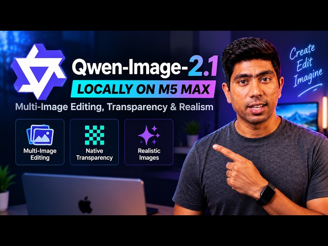 Qwen-Image-2.1 on M5 Max — Multi-Image Editing, Transparency & Realism