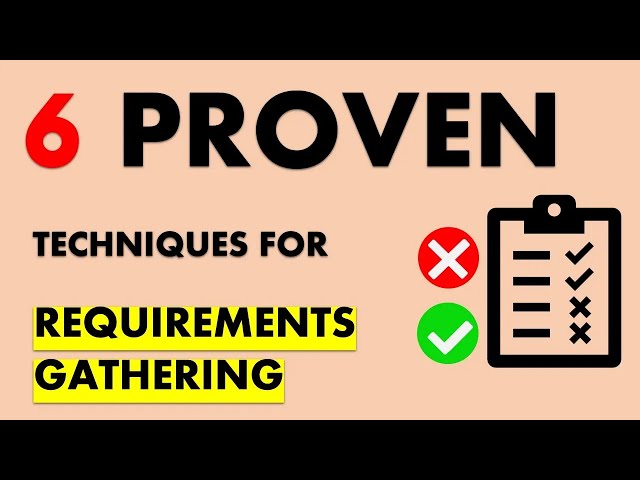 These 6 Requirements Gathering Techniques Changed My Life