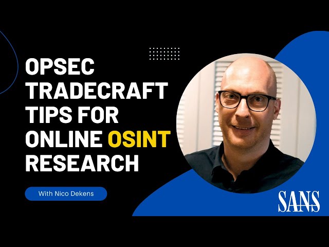 Operations Security (OPSEC) tradecraft tips for online Open Source Intelligence (OSINT) Research