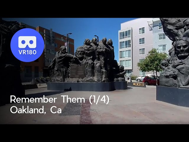 [VR 180] - Remember Them (Part 1 of 4), Oakland, CA