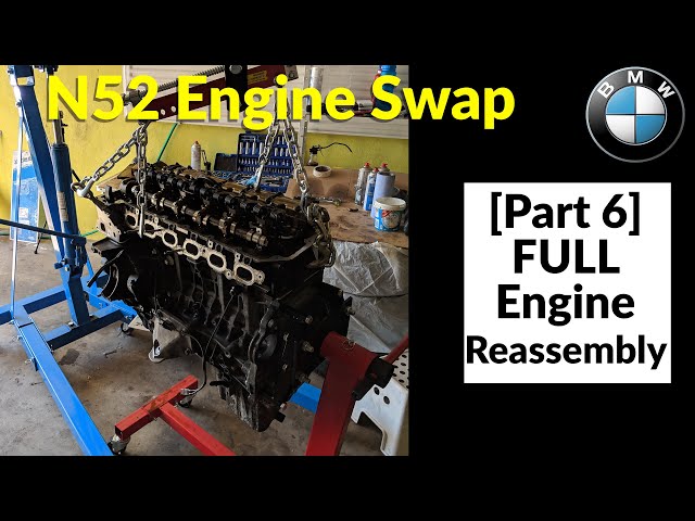 [DIY] Full Reassembly of BMW N52 Engine on a 3 Series E90 325i [N52 Engine Swap PART 6]