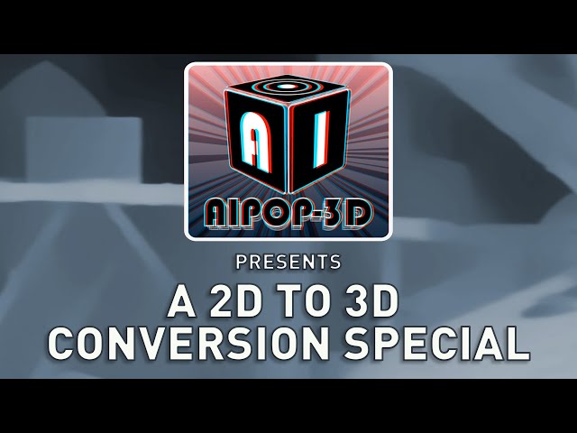 3D Livestream 2023 - 2D to 3D Conversion Special