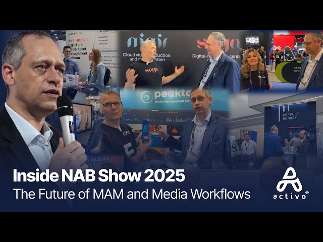 Inside NAB Show 2025 | The Future of MAM and Media Workflows by Activo®