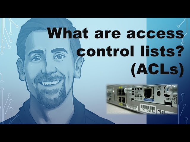 Understanding Cybersecurity: Access Control Lists (ACLs) Part 1