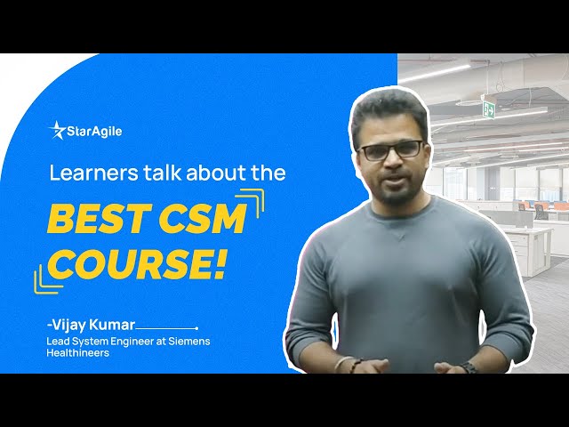 Certified Scrum Master (CSM) Course Testimonial by Vijay Kumar | StarAgile Reviews