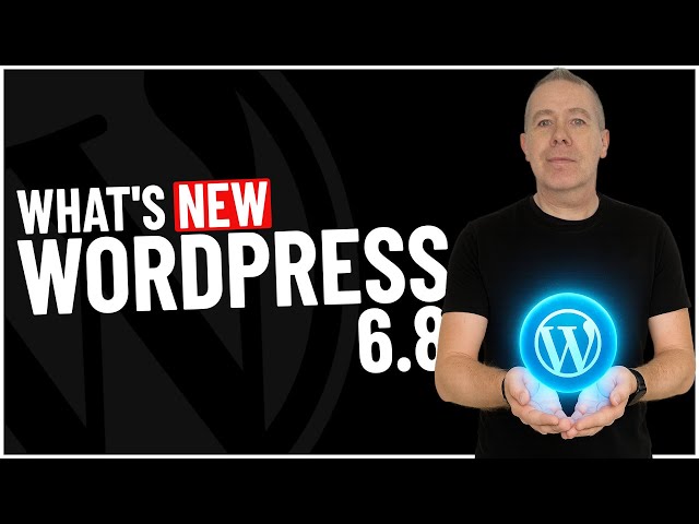 All The Best New Features In WordPress 6.8 Explained