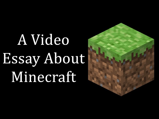 A Video Essay About Minecraft