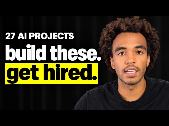 27 AI Projects to Get Hired (ULTIMATE GUIDE)