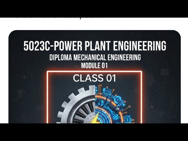PPE MODULE 01 CLASS 01 #Diploma #Mechanical engineering #Power plant engineering 