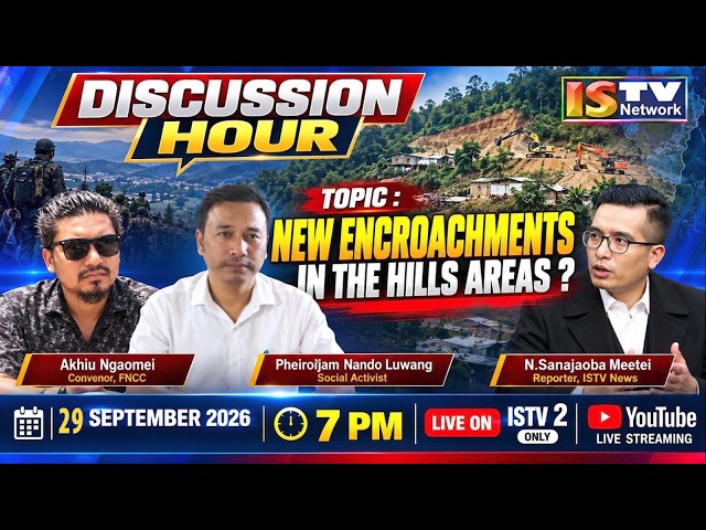 DISCUSSION HOUR 29TH SEPTEMBER  2026 TOPIC : NEW ENCROACHMENTS  IN THE HILLS AREAS  ?