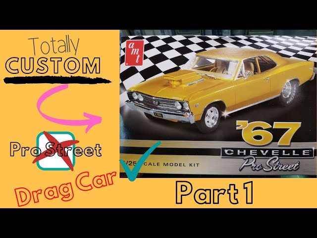 1/25 Scale AMT 1967 Chevelle Pro Street Build (Customized)  Part 1