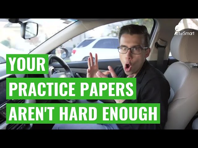 Why You Need to Make Your Practice Papers Harder...