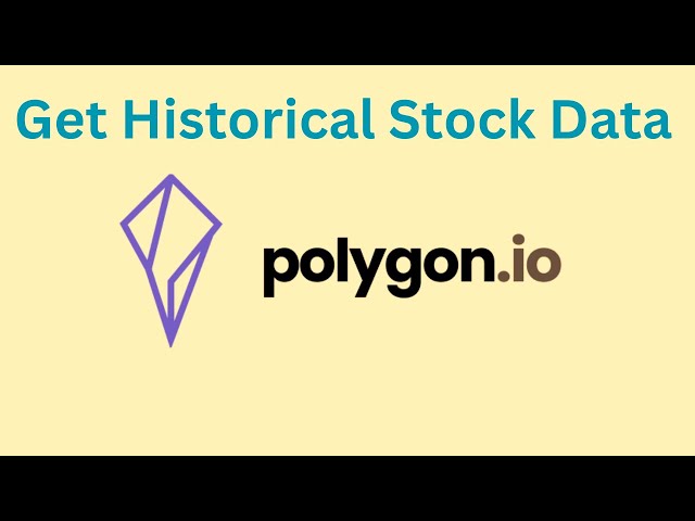 Get Historical Stock Data From Polygon.IO API