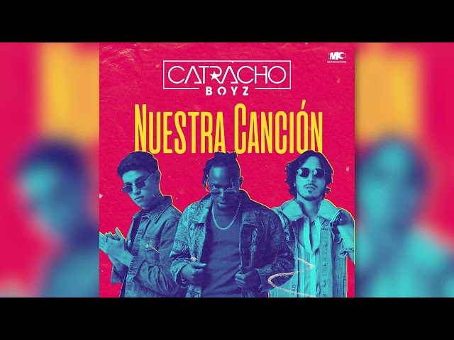 Catracho Boyz - Nuestra Canción (Audio Only)