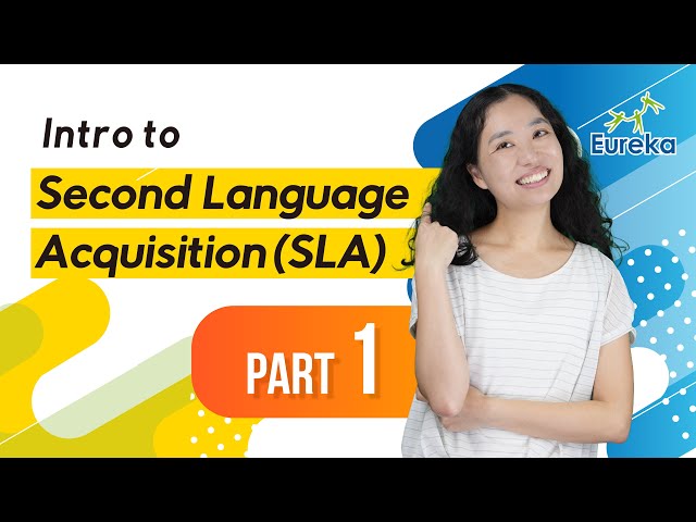 Intro to Second Language Acquisition (SLA) - Part 1