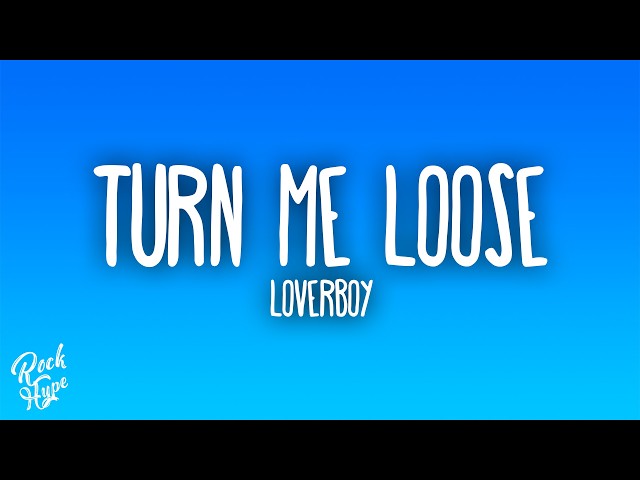 Loverboy - Turn Me Loose