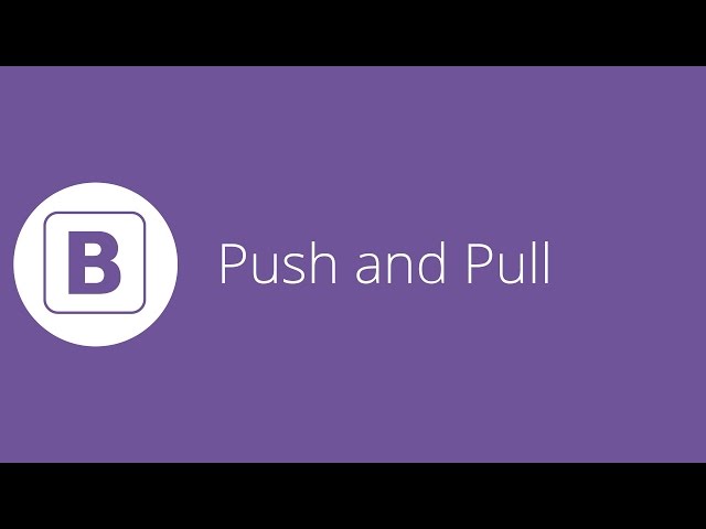 Bootstrap tutorial 7 - Push and Pull