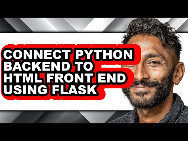 How to Connect Python Backend to Html Front End Using Flask (only Way)