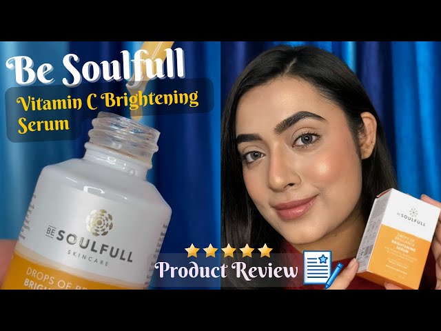 Be Soulfull Vitamin C Brightening Serum Review || Product Review 2022
