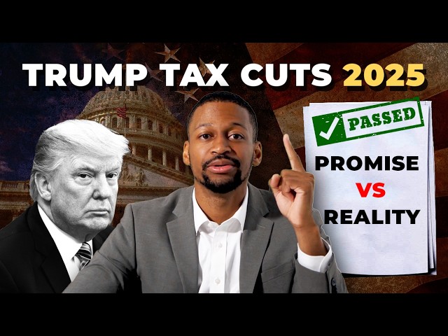 BREAKING What Trump Tax Cuts Actually Delivers in 2025 (Promises vs Reality)