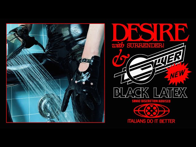 DESIRE "BLACK LATEX" (OLIVER & SURRENDER! Remix)