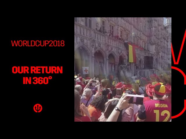 #REDDEVILS | #WorldCup2018 Russia | Our return in Brussel in 360°
