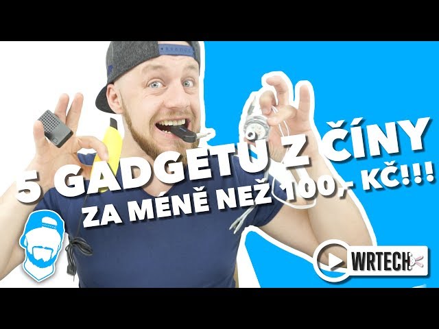 🇨🇳 TOP 5 GADGETŮ Z ČÍNY ZA MÉNĚ NEŽ 100,- Kč | #WRTECH