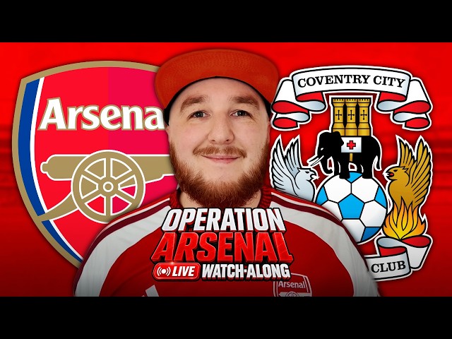 Arsenal vs Coventry LIVE! | #OperationArsenal Watch-Along
