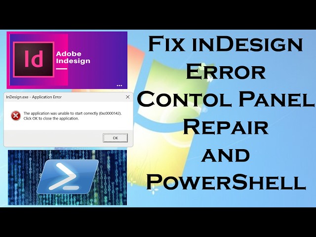 FIX Adobe inDesign Error 0xc0000142 Programs and Feature Repair and PowerShell Explained