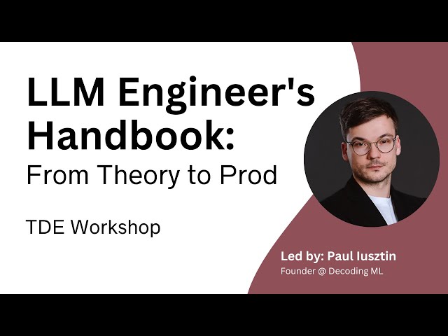 LLM Engineer's Handbook: From theory to production | TDE Workshop