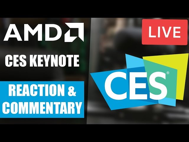 [LIVE] AMD CES 2019 Announcement Keynote Commentary & Reaction (Ryzen 3000 Rumors True?) Livestream