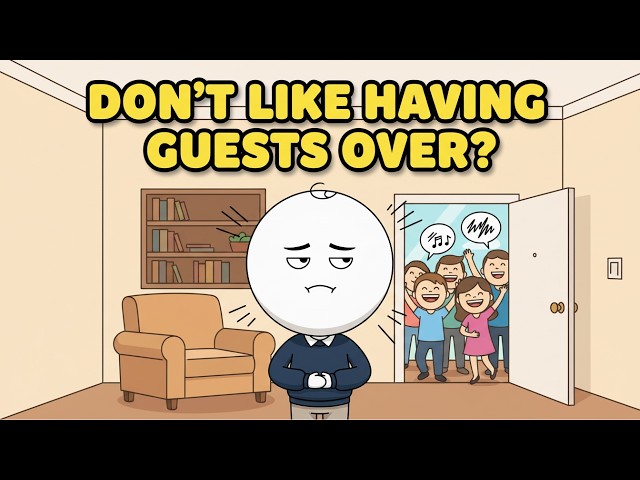 The Psychology of People Who Don’t Like Having Guests Over