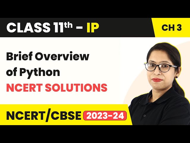 Class 11 Informatics Practices Chapter 3 | Brief Overview of Python - NCERT Solutions (Code 065)