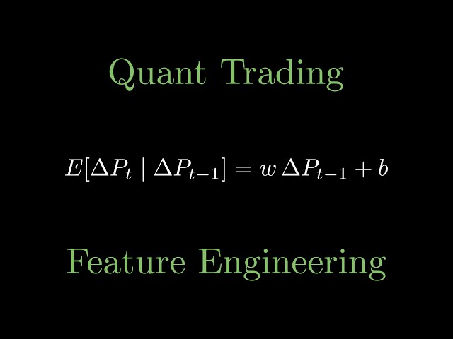 Feature Engineering for Quant Trading