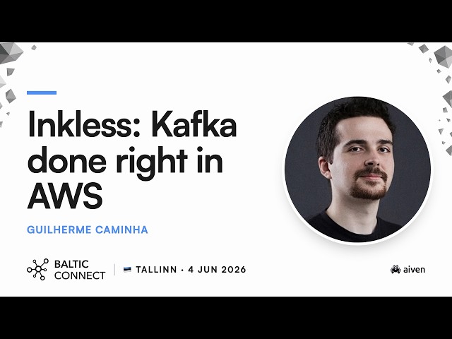 Inkless: Kafka done right in AWS | Baltic Connect Tallinn, 4 June 2026