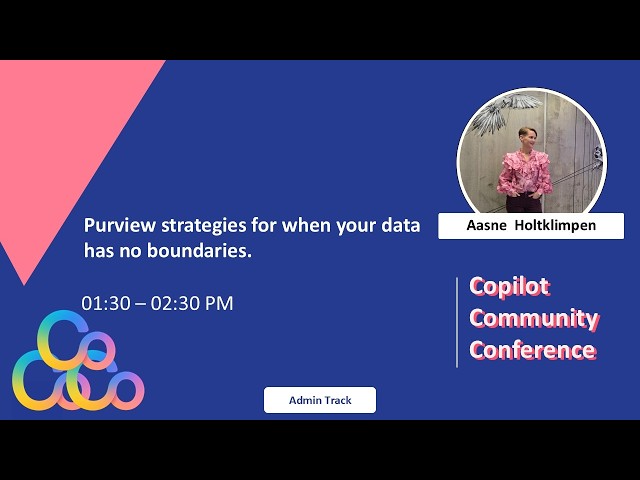 Aasne Holtklimpen - Purview strategies for when your data has no boundaries