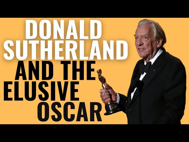 Donald Sutherland and the Elusive Oscar | Why He Wasn't Nominated
