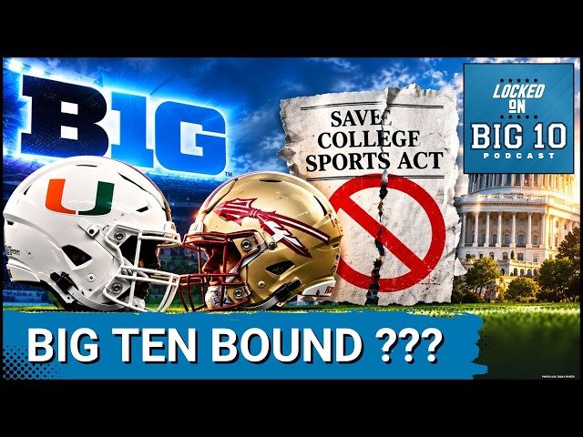 BAD BILL: FSU and Miami WANT Save College Sports Act to FAIL so They Can Go to BIG TEN?