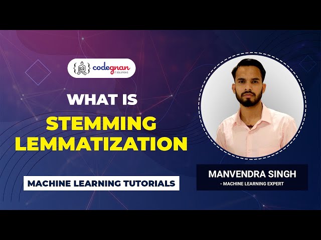What is Stemming and Lemmatization In Python | Natural Language Toolkit | NLP | NLTK | ML | Codegnan