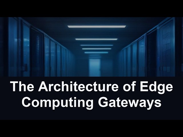 The Architecture of Edge Computing Gateways