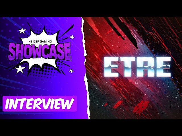 ETRE Developer Interview - Insider Gaming Showcase