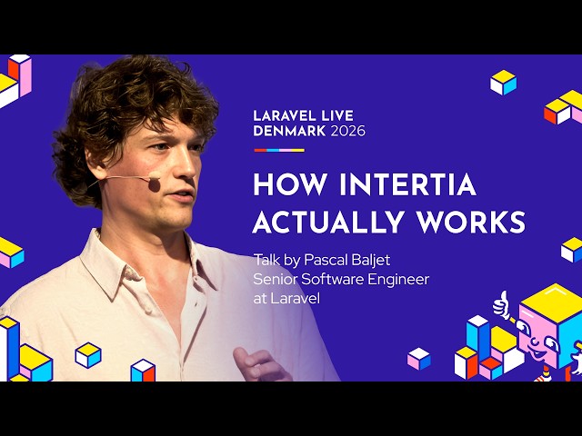 How Inertia actually works - Pascal Baljet - Laravel Live Denmark 2026