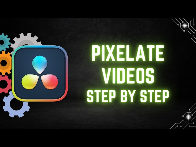 DaVinci Resolve Tutorial: How to Pixelate Videos Step by Step