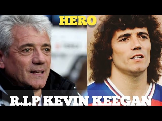 Kevin Keegan - Hero, Legend R.I.P Tribute Football Icon