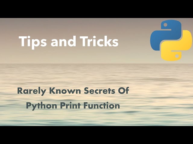 Python Tip: Rarely Known Secrets Of Python Print Function