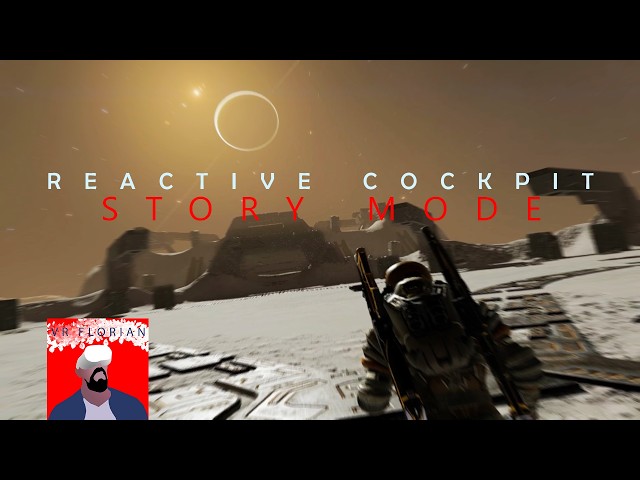 VRFlorian Reactive Cockpit - STORY MODE ON!