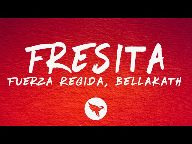 Fuerza Regida, Bellakath – FRESITA (Letra/Lyrics)